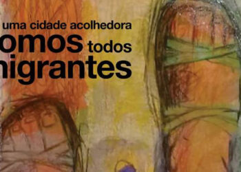 Por uma cidade acolhedora: somos todos migrantes