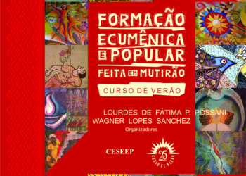 Formação Ecumênica e Popular feita em Mutirão – Curso de Verão 25 anos – 2011